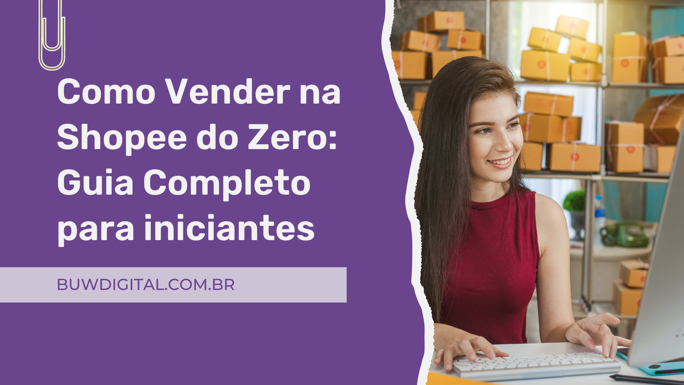 Como Vender Na Shopee Do Zero Guia Completo Para Iniciantes Buw Digital