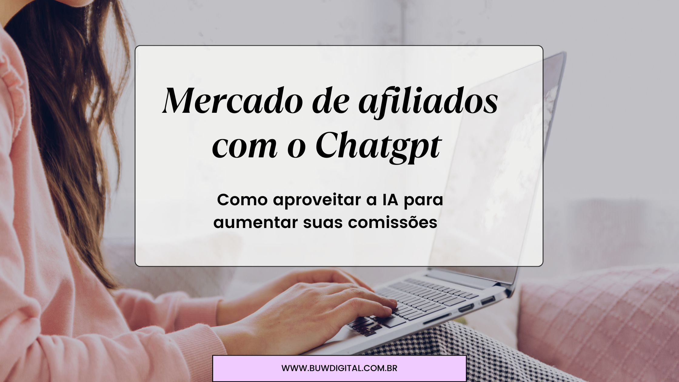 Mercado de afiliados com chatGPT: Aproveite a IA para aumentar suas comissões